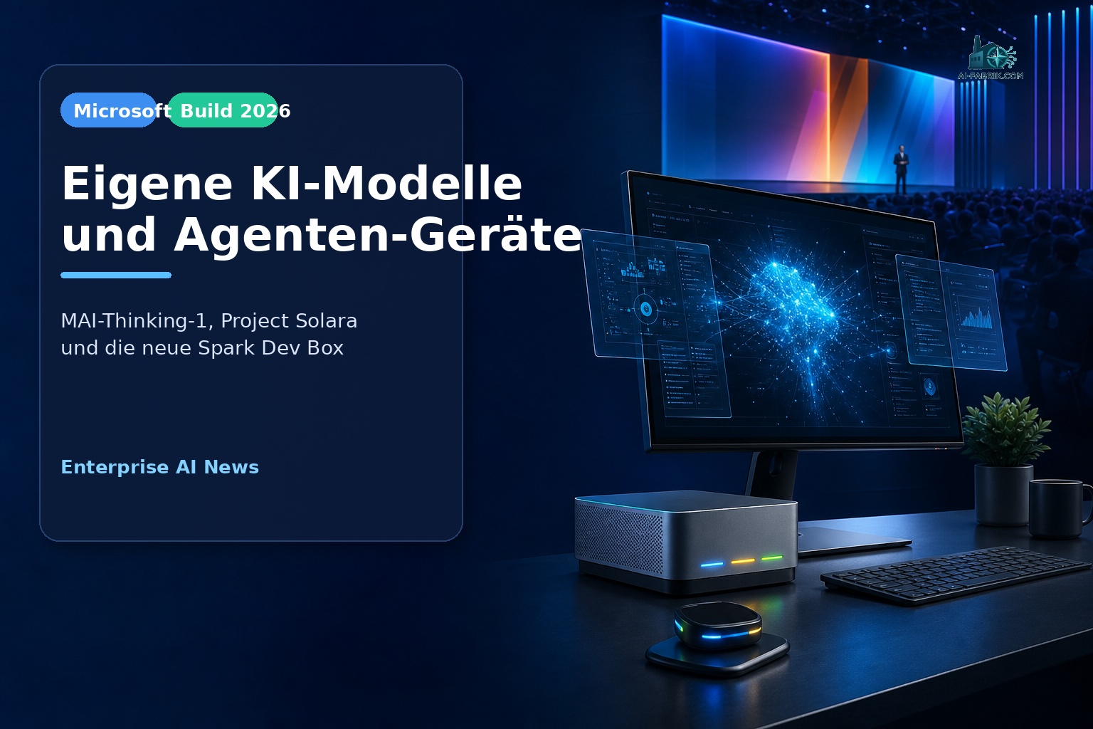 Microsoft Build 2026: hauseigene KI-Modelle und agentenzentrierte Geräte